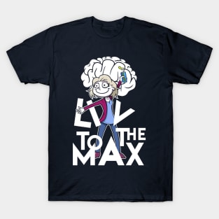 Liv to the Max T-Shirt